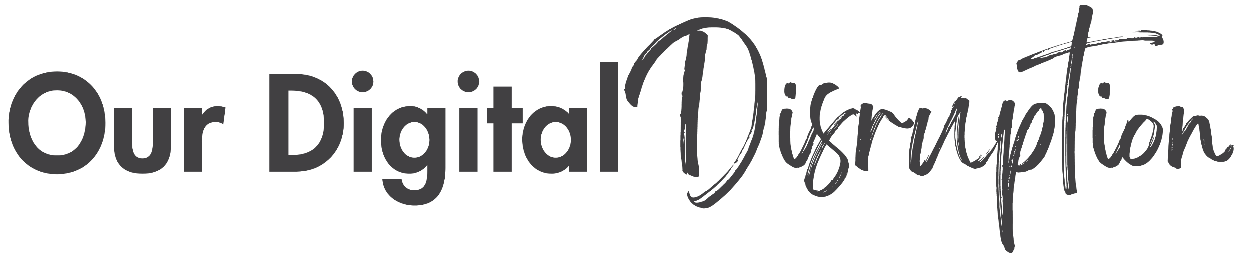 Our Digital Disruption